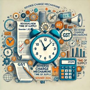 New RCM Time of Supply Rules: A Major Shift Starting November 1, 2024